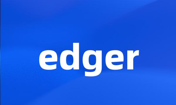 edger