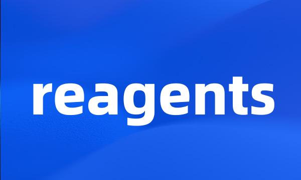 reagents