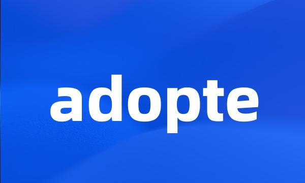 adopte