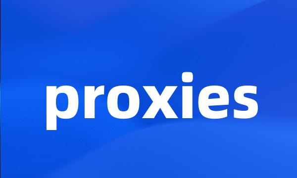 proxies