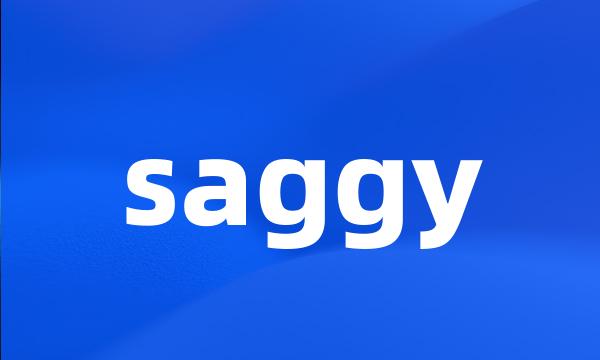 saggy