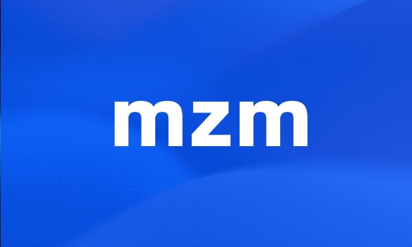 mzm