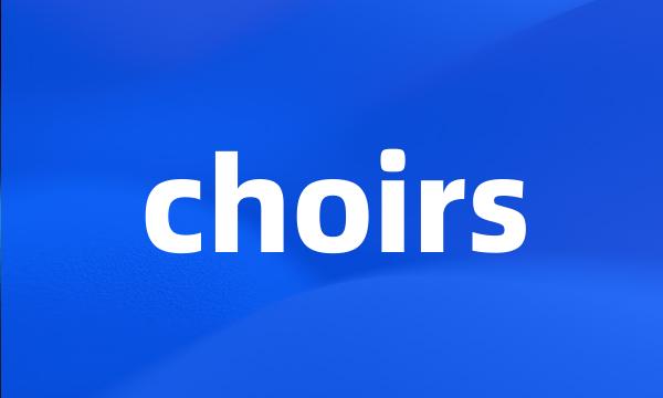 choirs