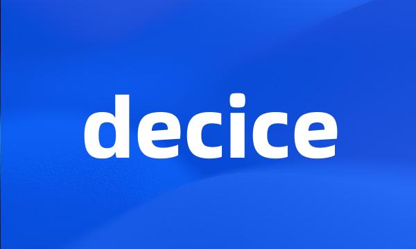 decice