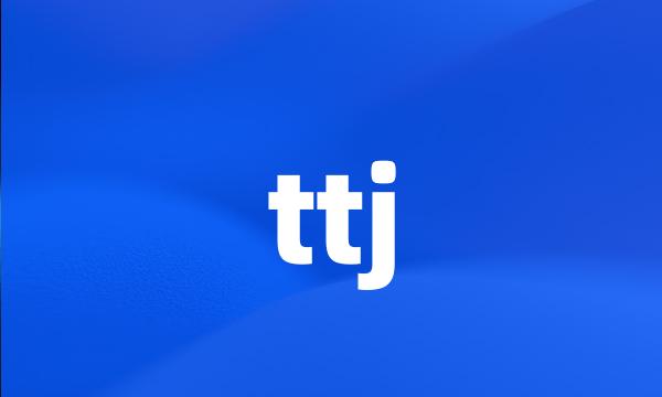 ttj