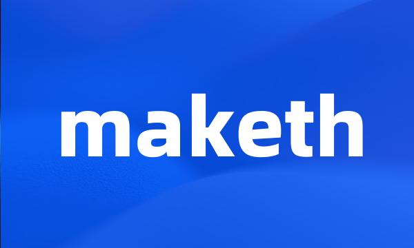 maketh