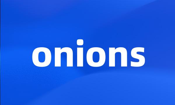 onions