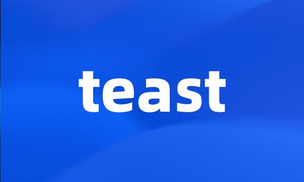 teast