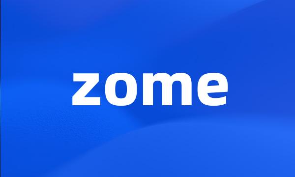 zome