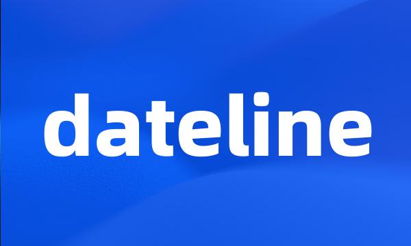 dateline