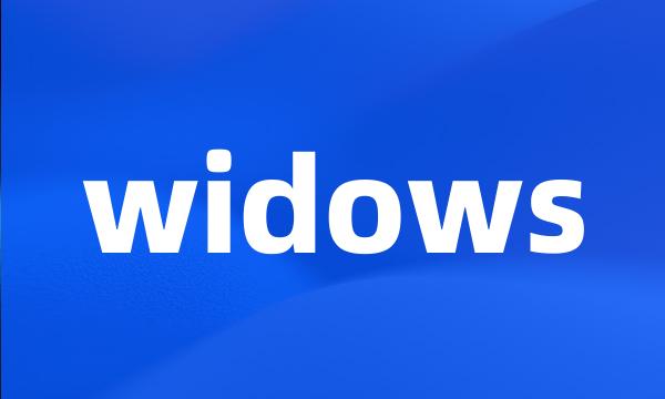 widows