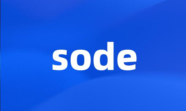 sode