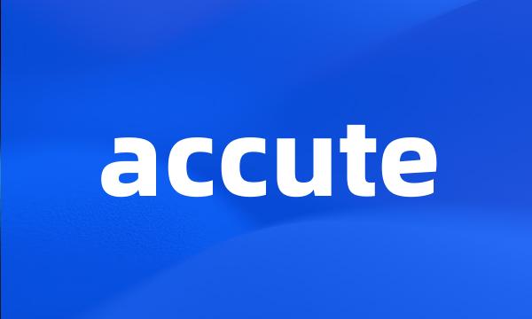 accute