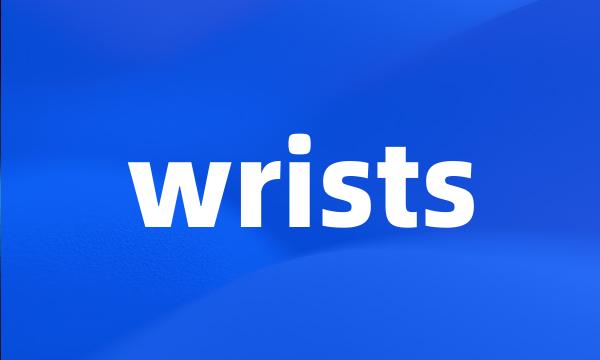 wrists