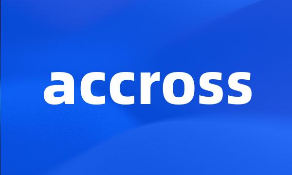 accross