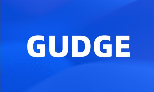 GUDGE