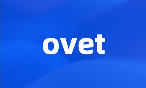 ovet