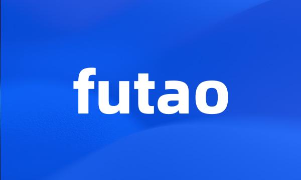 futao