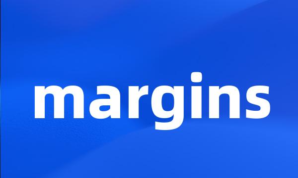 margins