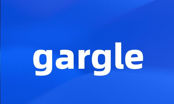 gargle