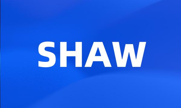 SHAW