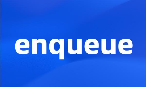 enqueue