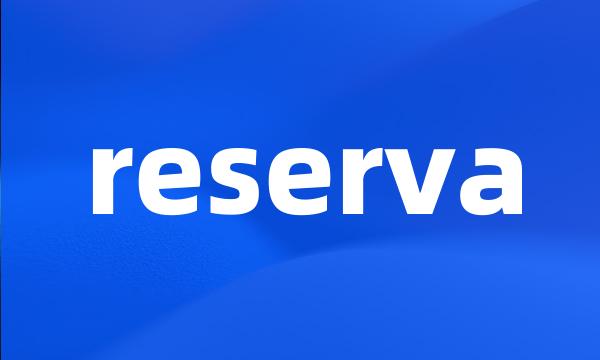 reserva