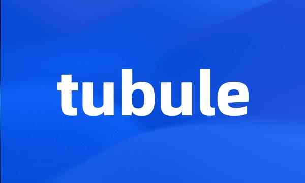 tubule