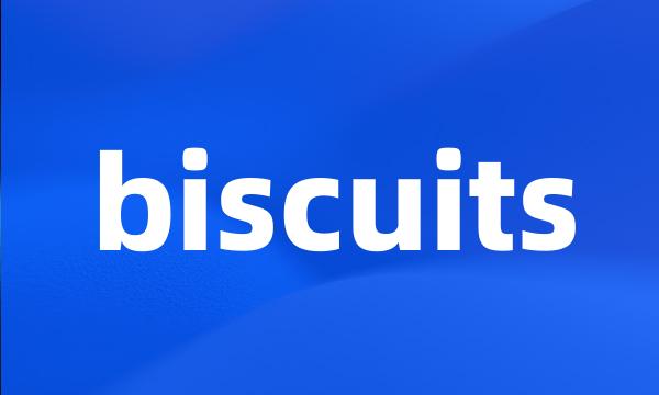 biscuits