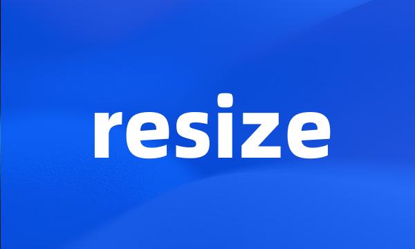 resize