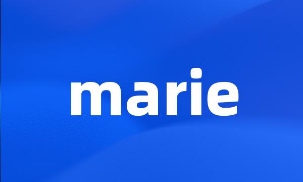 marie