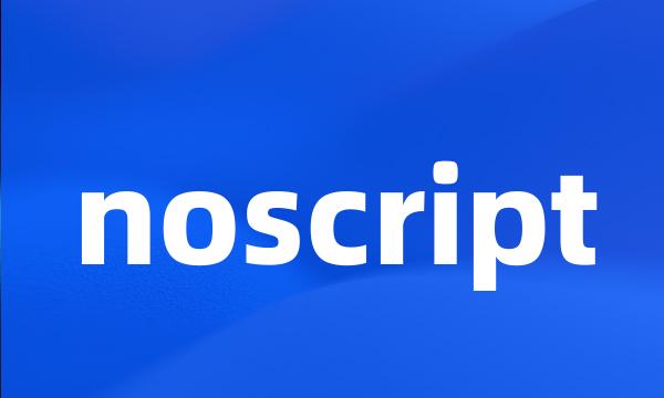 noscript