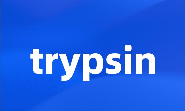 trypsin