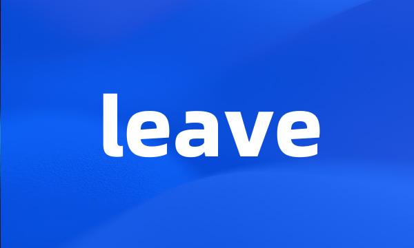 leave