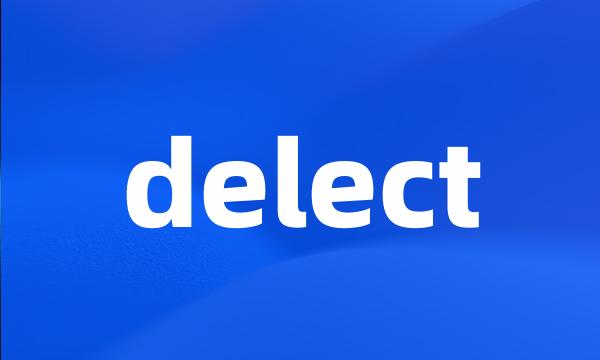 delect