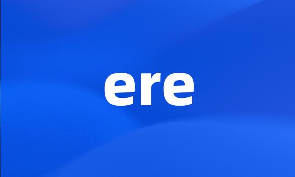 ere