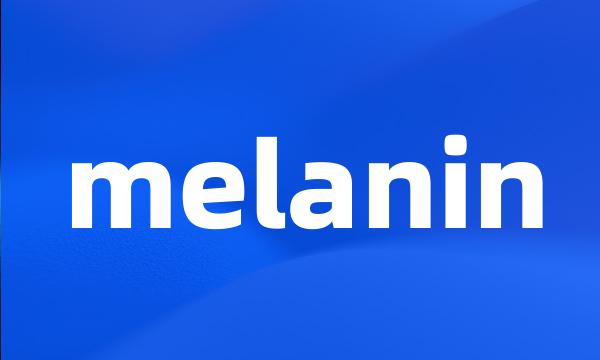 melanin