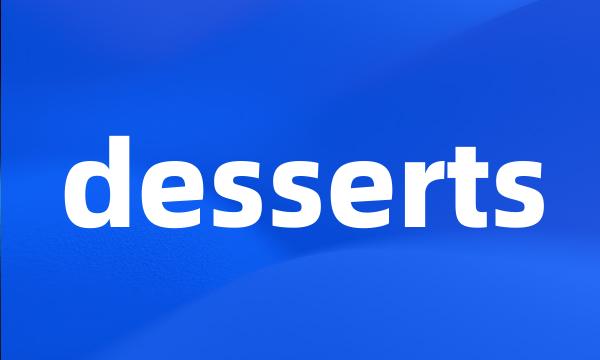 desserts