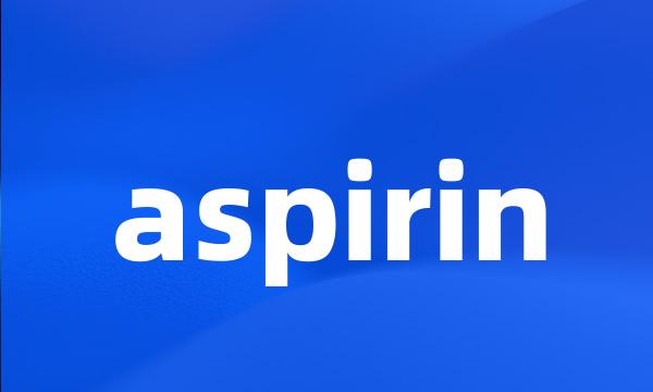 aspirin