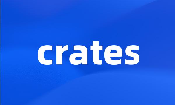 crates