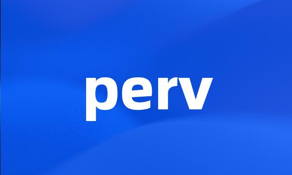 perv