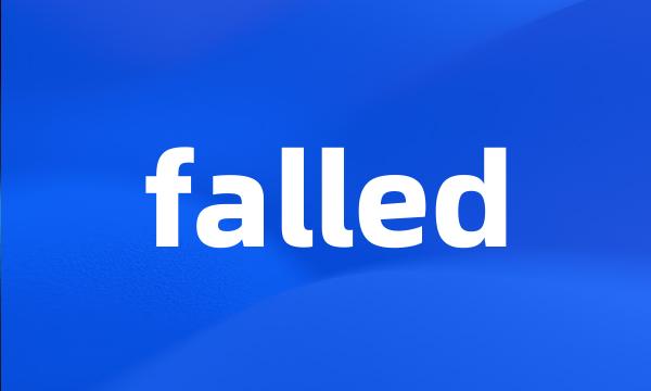 falled