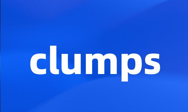 clumps