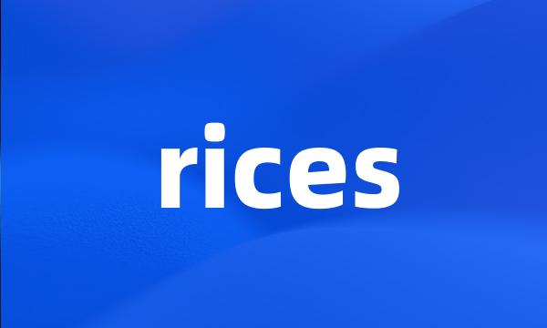 rices