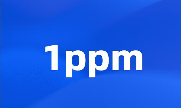 1ppm