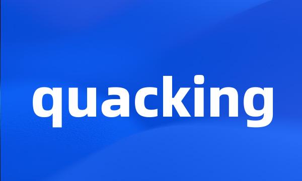 quacking