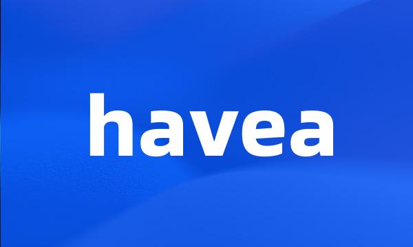 havea