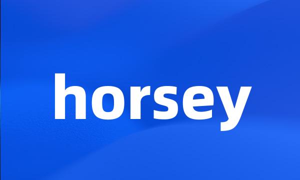 horsey