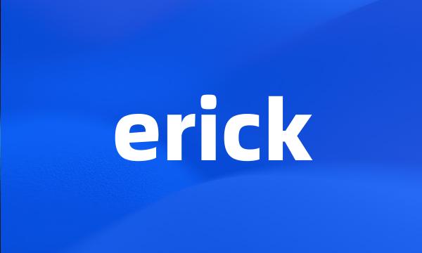 erick