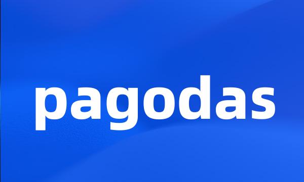 pagodas